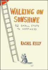 9781501146466-1501146467-Walking on Sunshine: 52 Small Steps to Happiness