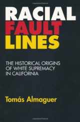9780520089471-0520089472-Racial Fault Lines: The Historical Origins of White Supremacy in California