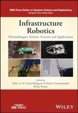 9781394162840-1394162847-Infrastructure Robotics: Methodologies, Robotic Systems and Applications (IEEE Press Series on Systems Science and Engineering)