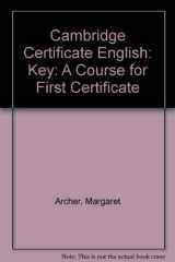 9780175555413-0175555419-Cambridge Certificate English: A Course for First Certificate: Key (Cambridge Certificate English)