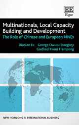 9781788113571-1788113578-Multinationals, Local Capacity Building and Development: The Role of Chinese and European MNEs (New Horizons in International Business series)
