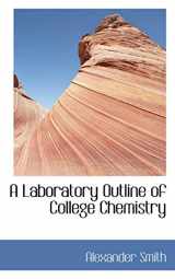 9780559425400-0559425406-A Laboratory Outline of College Chemistry (Bibliobazaar Reproduction Series)