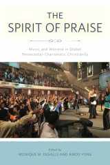 9780271066622-0271066628-The Spirit of Praise: Music and Worship in Global Pentecostal-Charismatic Christianity