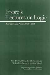 9780812695465-0812695461-Frege's Lectures on Logic: Carnap's Jena Notes, 1910-1914 (Full Circle, 1)
