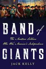 9781137278777-1137278773-Band of Giants: The Amateur Soldiers Who Won America's Independence