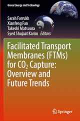 9783031214462-3031214463-Facilitated Transport Membranes (FTMs) for CO2 Capture: Overview and Future Trends (Green Energy and Technology)