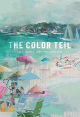 9781641120159-1641120150-The Color Teil: Life, Work, and Inspiration