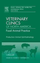 9781437725056-1437725058-Production Animal Ophthalmology, An Issue of Veterinary Clinics: Food Animal Practice (Volume 26-3) (The Clinics: Veterinary Medicine, Volume 26-3)
