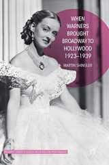 9781137406576-1137406577-When Warners Brought Broadway to Hollywood, 1923-1939 (Palgrave Studies in Screen Industries and Performance)