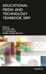 9781591584421-1591584426-Educational Media and Technology Yearbook 2007: Volume 32 (Education Media Yearbook)