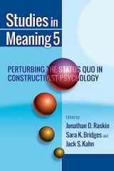 9781935625186-1935625187-Studies in Meaning 5: Perturbing the Status Quo in Constructivist Psychology (Sim)