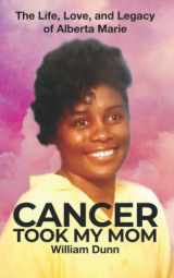 9781950681730-1950681734-Cancer Took My Mom: The Life, Love, and Legacy of Alberta Marie