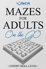 9781999438869-1999438868-Mazes For Adults on the Go: Expert Skill Level