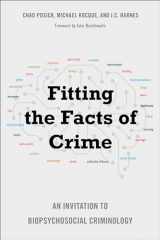 9781439919811-143991981X-Fitting the Facts of Crime: An Invitation to Biopsychosocial Criminology