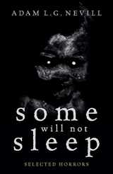 9780995463035-0995463034-Some Will Not Sleep: Selected Horrors