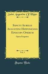 9780666584779-066658477X-Sancti Aurelii Augustini Hipponensis Episcopi Operum, Vol. 3: Opera Exegetica (Classic Reprint)