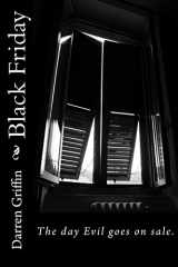 9781508710448-1508710449-Black Friday: The Fourth Collection of Short Horror Stories