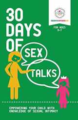 9780986370809-0986370800-30 Days of Sex Talks for Ages 3-7: Empowering Your Child with Knowledge of Sexual Intimacy