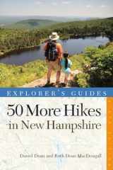9781581571561-1581571569-Explorer's Guide 50 More Hikes in New Hampshire: Day Hikes and Backpacking Trips from Mount Monadnock to Mount Magalloway (Explorer's 50 Hikes)