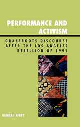 9780739133569-073913356X-Performance and Activism: Grassroots Discourse after the Los Angeles Rebellion of 1992 (Raya Dunayevskaya Series in Marxism and Humanism)