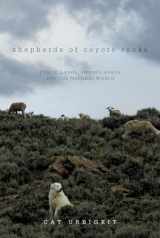 9781581571578-1581571577-Shepherds of Coyote Rocks: Public Lands, Private Herds and the Natural World