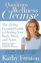 9781602860919-1602860912-Quantum Wellness Cleanse: The 21-Day Essential Guide to Healing Your Mind, Body and Spirit