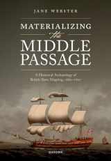 9780199214594-019921459X-Materializing the Middle Passage: A Historical Archaeology of British Slave Shipping, 1680-1807