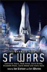 9781780330402-1780330405-The Mammoth Book of SF Wars. Edited by Ian Watson, Ian Whates