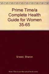 9780849932656-0849932653-Prime Time/a Complete Health Guide for Women 35-65