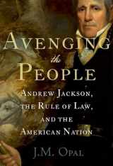 9780199751709-0199751706-Avenging the People: Andrew Jackson, the Rule of Law, and the American Nation