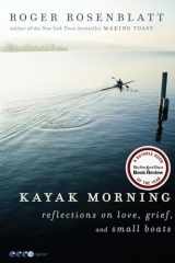 9780062084033-0062084038-Kayak Morning: Reflections on Love, Grief, and Small Boats