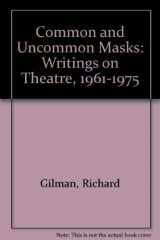 9780394717630-0394717635-Common and Uncommon Masks: Writings on Theatre, 1961-1975