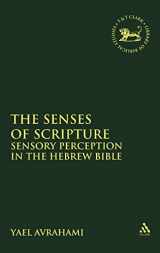 9780567530929-0567530922-The Senses of Scripture: Sensory Perception in the Hebrew Bible (The Library of Hebrew Bible/Old Testament Studies, 545)