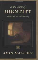 9781559705936-1559705930-In the Name of Identity: Violence and the Need to Belong