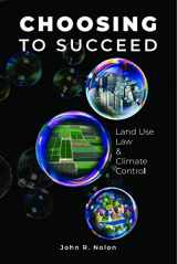 9781585762293-1585762296-Choosing to Succeed: Land Use Law & Climate Control (Environmental Law Institute)