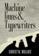9781961532052-1961532050-Machine Guns & Typewriters