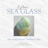 9780975324608-0975324608-Pure Sea Glass: Discovering Nature's Vanishing Gems
