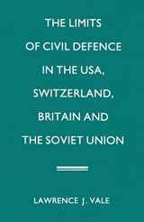 9781349086818-1349086819-The Limits of Civil Defence in the USA, Switzerland, Britain and the Soviet Union: The Evolution of Policies since 1945