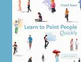 9781849943949-184994394X-Learn to Paint People Quickly: A Practical, Step-By-Step Guide To Learning To Paint People In Watercolour And Oils (Learn Quickly)