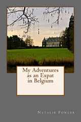 9781548298937-154829893X-My Adventures as an Expat in Belgium