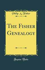 9780365475408-0365475408-The Fisher Genealogy: Record of the Descendants of Joshua, Anthony and Cornelius Fisher, of Dedham, Mass., 1636-1640 (Classic Reprint)