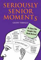 9781843174882-184317488X-Seriously Senior Moments: Or, Have You Bought This Book Before?