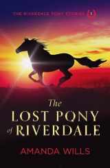 9781739807016-1739807014-The Lost Pony of Riverdale: 1 (The Riverdale Pony Stories)