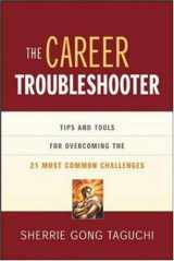 9780814472293-081447229X-The Career Troubleshooter: Tips And Tools For Overcoming The 21 Most Common Challenges To Success