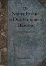 9780985218423-0985218428-The Night Parade of One Hundred Demons: A Field Guide to Japanese Yokai