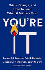 9781541768031-1541768035-You're It: Crisis, Change, and How to Lead When It Matters Most