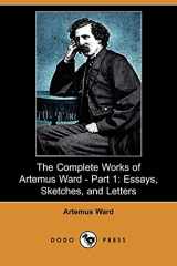 9781406575835-1406575836-The Complete Works of Artemus Ward: Essays, Sketches, and Letters