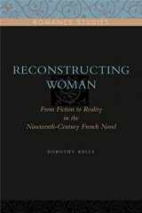 9780271032672-0271032677-Reconstructing Woman: From Fiction to Reality in the Nineteenth-Century French Novel