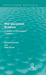 9780415610599-0415610591-The Uncertain Science (Routledge Revivals): Criticism of Sociological Formalism