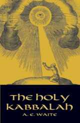 9780486432229-048643222X-The Holy Kabbalah (Dover Occult)